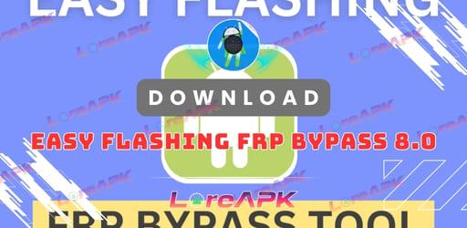 Easy Flashing FRP Bypass APK 8.0_2