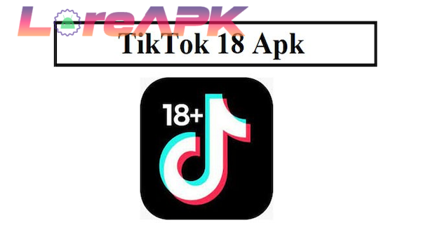 tiktok 18 plus mod apk latest version