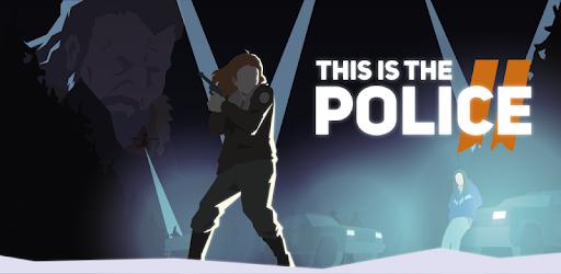 This Is the Police 2 Mod APK 1.0.23 (Uang yang tidak terbatas)_2