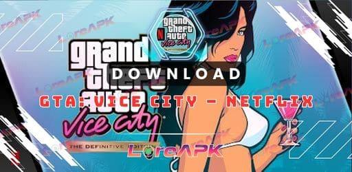 GTA: Vice City – NETFLIX 1.83.44255649 Mod APK (Full game OBB)_2