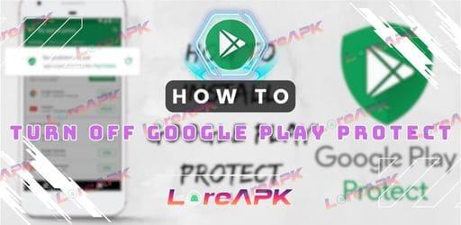 How to Turn Off Google Play Protect: A Step-by-Step Guide